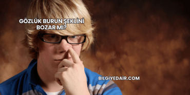 Gözlük Burun Şeklini Bozar mı?