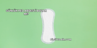 Günlük Ped Abdesti Bozar mı?