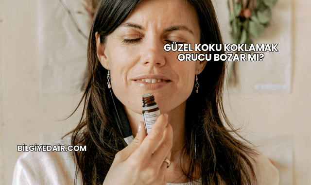 Güzel Koku Koklamak Orucu Bozar mı?