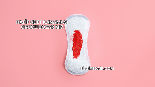 Hafif Adet Kanaması Orucu Bozar mı?