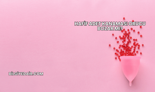Hafif Adet Kanaması Orucu Bozar mı?