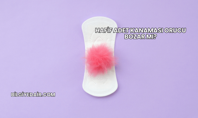 Hafif Adet Kanaması Orucu Bozar mı?