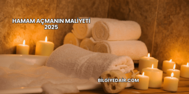 Hamam Açmanın Maliyeti 2025