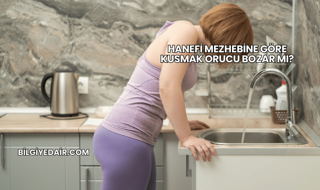 Hanefi Mezhebine Göre Kusmak Orucu Bozar mı?