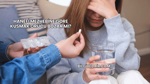 Hanefi Mezhebine Göre Kusmak Orucu Bozar mı?