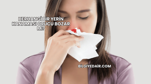 Herhangi Bir Yerin Kanaması Orucu Bozar mı?