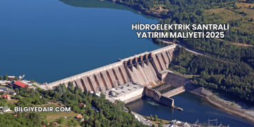 Hidroelektrik Santrali Yatırım Maliyeti 2025