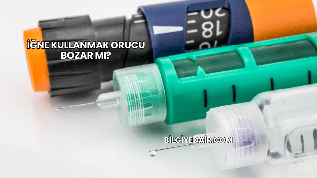 İğne Kullanmak Orucu Bozar mı?