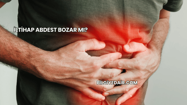 İltihap Abdest Bozar mı?