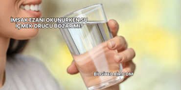 İmsak Ezanı Okunurken Su İçmek Orucu Bozar mı?