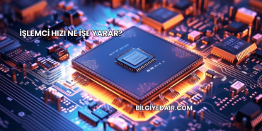 İşlemci Hızı Ne İşe Yarar?