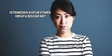 İstemeden Küfür Etmek Orucu Bozar mı?