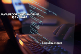 Java Programlama Dili Ne İşe Yarar?