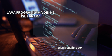 Java Programlama Dili Ne İşe Yarar?