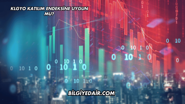KLGYO Katılım Endeksine Uygun mu?