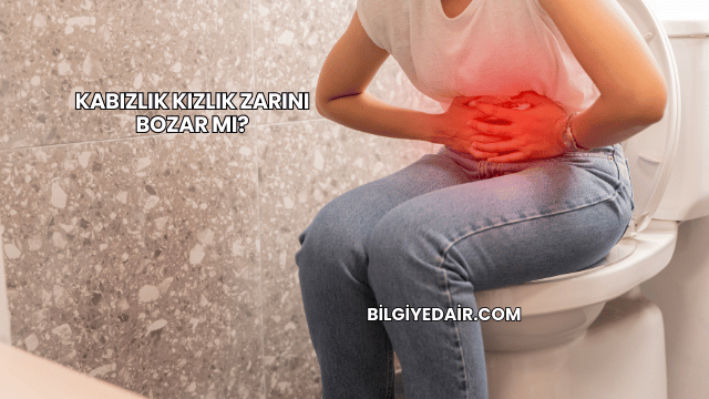 Kabızlık Kızlık Zarını Bozar mı?