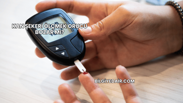Kan Şekeri Ölçmek Orucu Bozar mı?