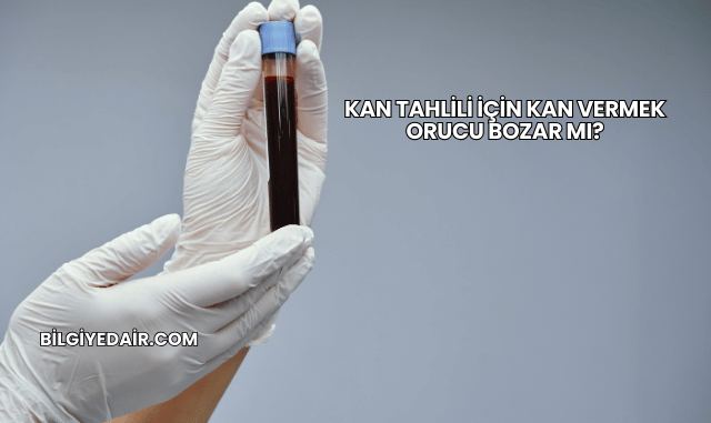 Kan Tahlili İçin Kan Vermek Orucu Bozar mı?