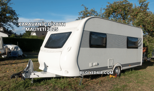 Karavan İç Dizayn Maliyeti 2025