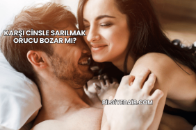 Karşı Cinsle Sarılmak Orucu Bozar mı?