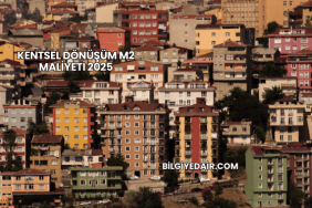 Kentsel Dönüşüm m2 Maliyeti 2025