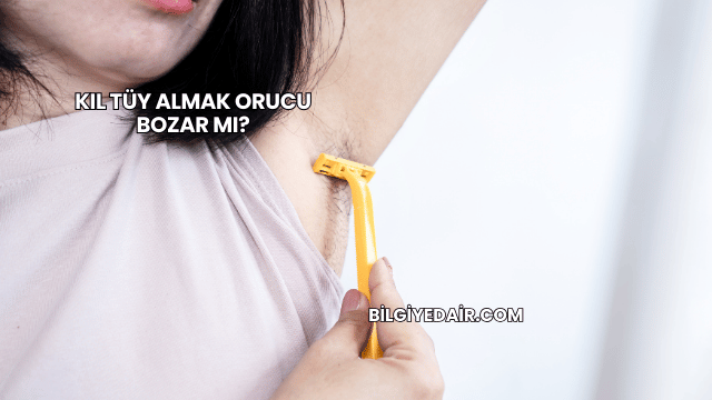 Kıl Tüy Almak Orucu Bozar mı?