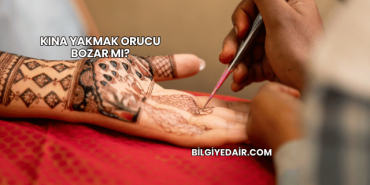 Kına Yakmak Orucu Bozar mı?