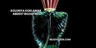 Kolonya Koklamak Abdest Bozar mı?