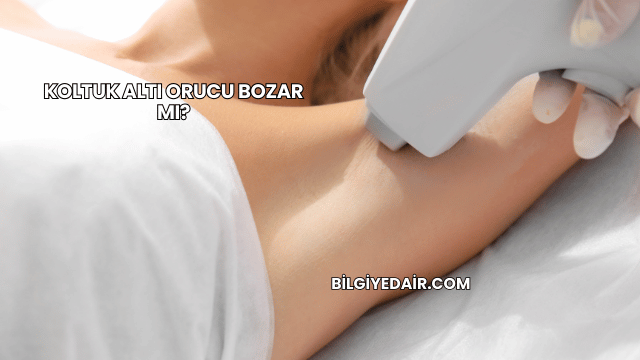 Koltuk Altı Orucu Bozar mı?
