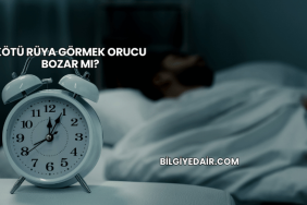 Kötü Rüya Görmek Orucu Bozar mı?
