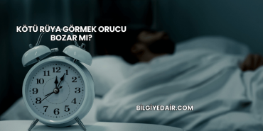 Kötü Rüya Görmek Orucu Bozar mı?