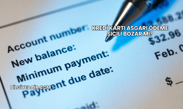 Kredi Kartı Asgari Ödeme Sicili Bozar mı?