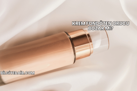 Krem Fondöten Orucu Bozar mı?