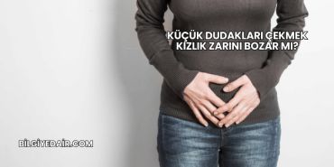 Küçük Dudakları Çekmek Kızlık Zarını Bozar mı?
