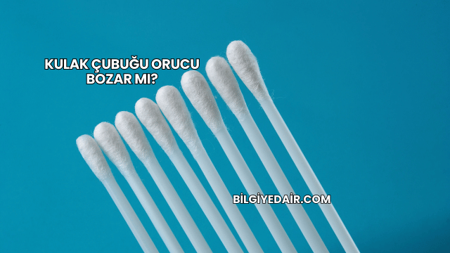 Kulak Çubuğu Orucu Bozar mı?
