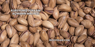 Kuruyemiş Dükkanı Açmanın Maliyeti