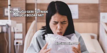 Kusmuğu Geri Yutmak Orucu Bozar mı?