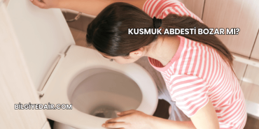 Kusmuk Abdesti Bozar mı?