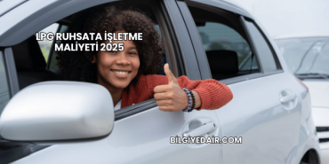 LPG Ruhsata İşletme Maliyeti 2025