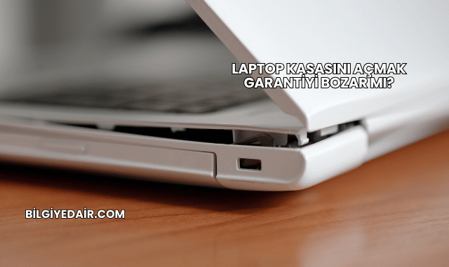 Laptop Kasasını Açmak Garantiyi Bozar mı?