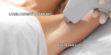 Lazer Abdesti Bozar mı?