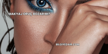 Makyaj Oruç Bozar mı?