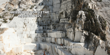 Mermer Ocağı İşletme Maliyeti 2025