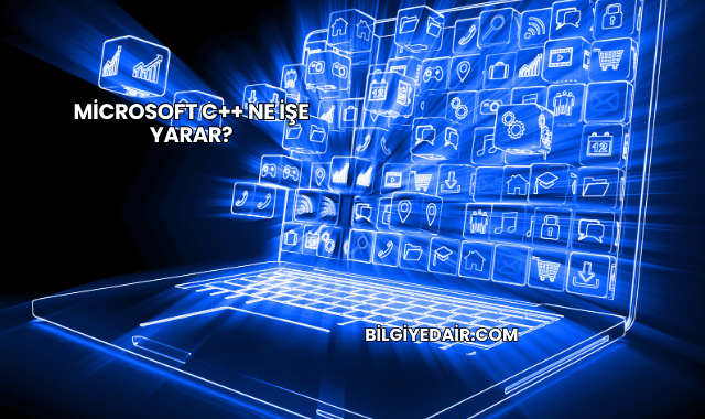 Microsoft C++ Ne İşe Yarar?
