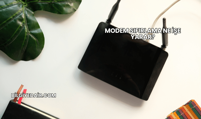 Modem Sıfırlama Ne İşe Yarar?
