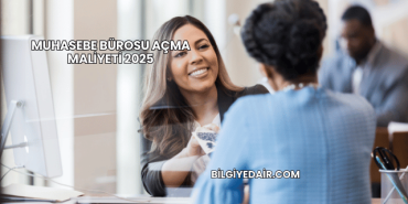 Muhasebe Bürosu Açma Maliyeti 2025