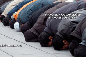 Namazda Gülümsemek Namazı Bozar mı?