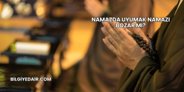 Namazda Uyumak Namazı Bozar mı?