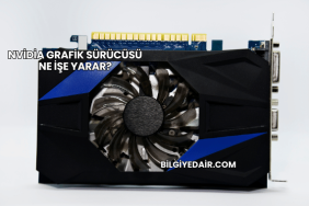 Nvidia Grafik Sürücüsü Ne İşe Yarar?