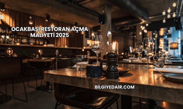 Ocakbaşı Restoran Açma Maliyeti 2025